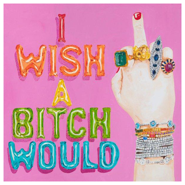 Картина I Wish a Bitch Would Мульти Картина I Wish a Bitch Would Мульти в Липецке | Loft Concept
