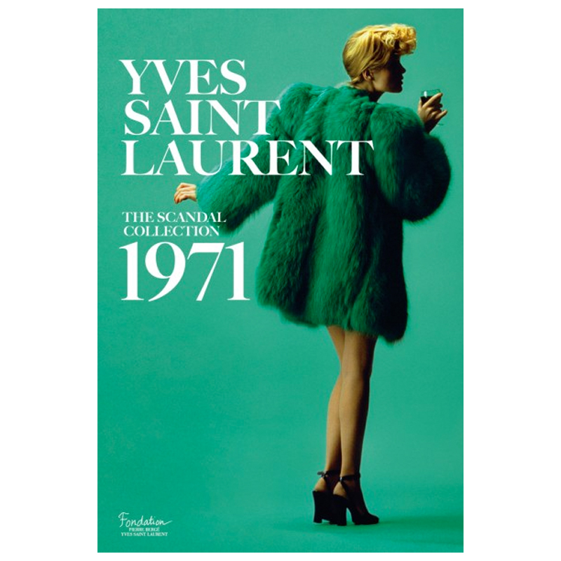 Saillard, Olivier Yves Saint Laurent: The Scandal Collection 1971 Saillard, Olivier Yves Saint Laurent: The Scandal Collection 1971 в Липецке | Loft Concept