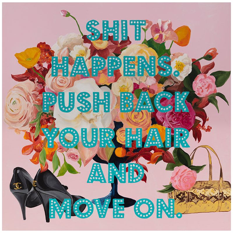 Картина Shit Happens. Push Back Your Hair and Move On. Мульти в Липецке | Loft Concept 