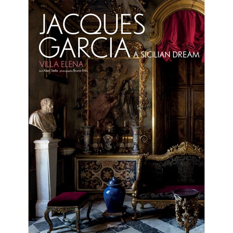 Jacques Garcia: A Sicilian Dream: Villa Elena Jacques Garcia: A Sicilian Dream: Villa Elena в Липецке | Loft Concept