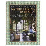 Альбом  декорирование Интерьеров Мелиссы Пенфолд Natural Living by Design: Melissa Penfold варинант исполнения - 1 | Loft Concept в Липецке