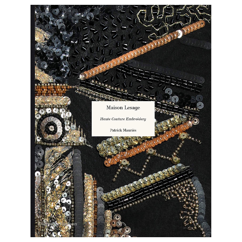 Книга Maison Lesage: Haute Couture Embroidery Mauries Patrick Книга Maison Lesage: Haute Couture Embroidery Mauries Patrick в Липецке | Loft Concept