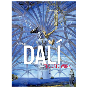 Salvador Dali: The Late Work