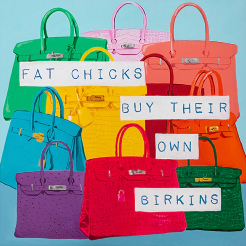 Картина Fat Chicks Buy Their Own Birkins Мульти Картина Fat Chicks Buy Their Own Birkins Мульти в Липецке | Loft Concept