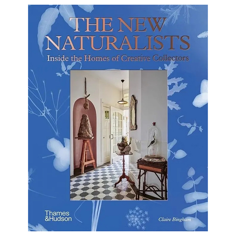 Книга New Naturalists: Inside the Homes of Creative Collectors Книга New Naturalists: Inside the Homes of Creative Collectors в Липецке | Loft Concept