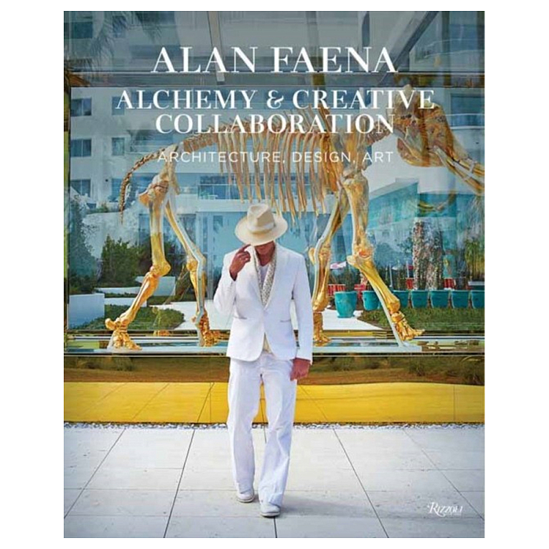 Книга Alan Faena: Alchemy and Creative Collaboration: Architecture, Design, Art Книга Alan Faena: Alchemy and Creative Collaboration: Architecture, Design, Art в Липецке | Loft Concept